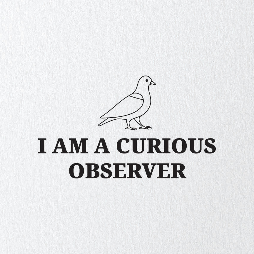 I Am A Curious Observer
