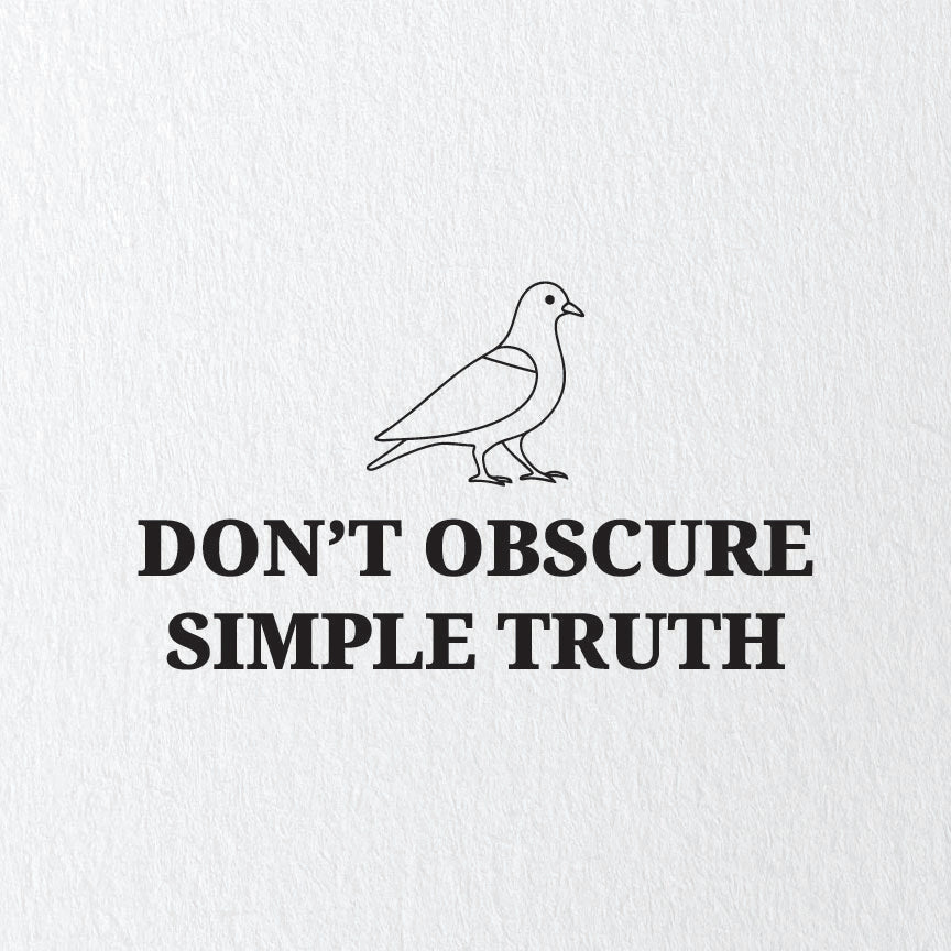 Don't Obscure Simple Truth
